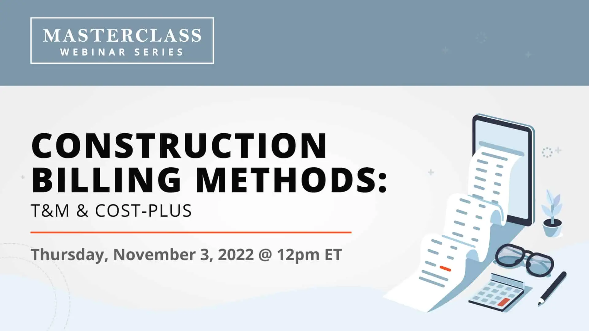 Masterclass Ep 39: Construction Billing Methods & Best Practices: T&M & Cost-Plus