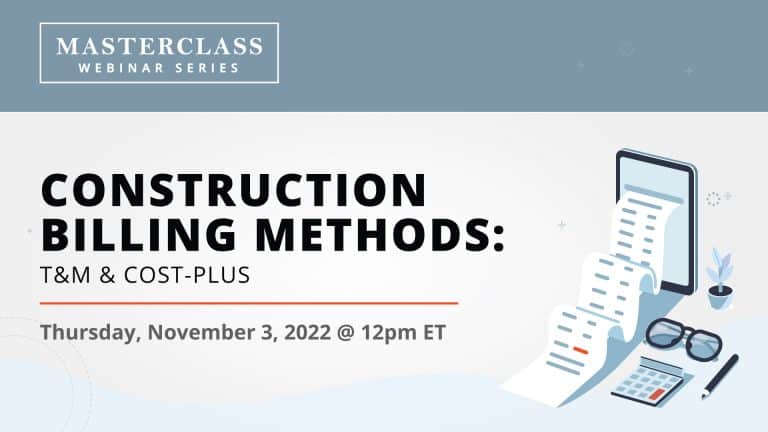 Alt text: Graphic illustrating a masterclass webinar on 'Construction Billing Methods: T&M & Cost-Plus.' It shows the date and time as November 3, 2022, at 12pm ET. Visualized with images of billing documents relating to construction.