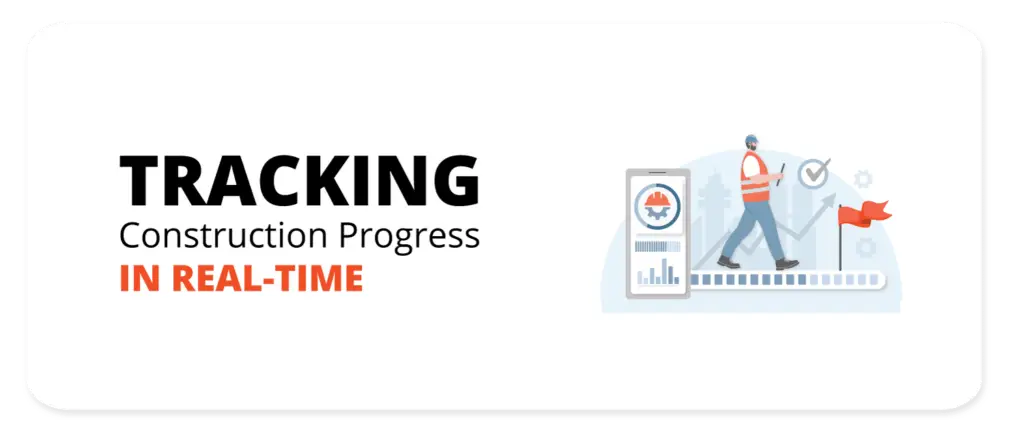 Illustration depicting a construction worker wearing an orange vest and helmet walking past a progress bar with a flag at the end. The text to the left reads "TRACKING Construction Progress IN REAL-TIME," with "IN REAL-TIME" highlighted in red for emphasis. Additionally, amidst the context of a construction labor shortage, there is an illustration of a graph on a smartphone screen.
